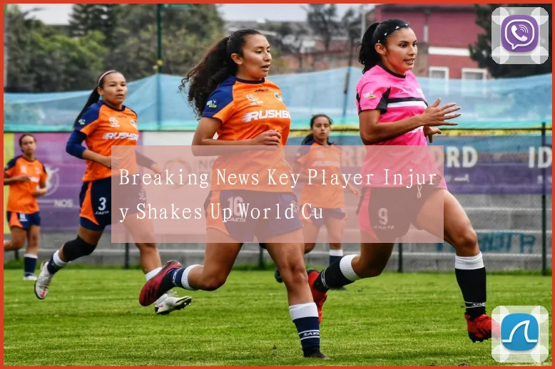 Breaking News Key Player Injury Shakes Up World Cu